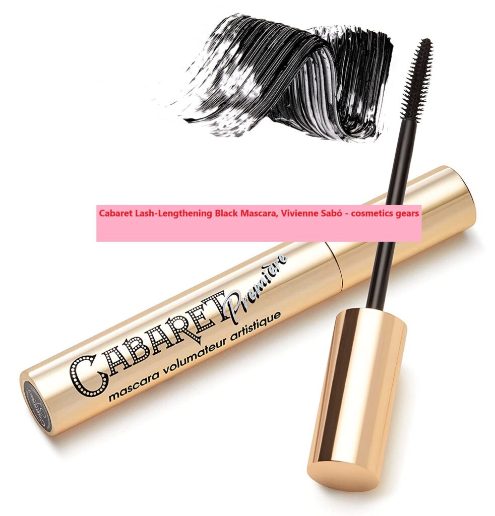 Cabaret Lash-Lengthening Black Mascara, Vivienne Sabó cosmetics gears