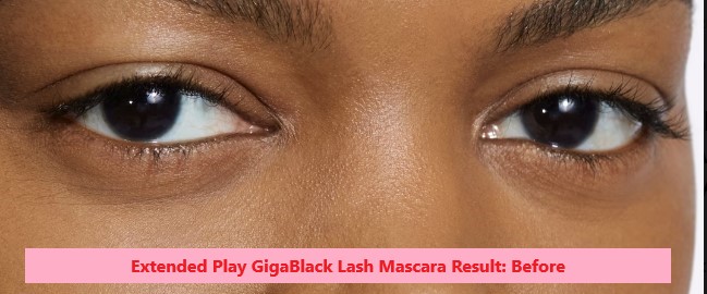 Extended Play GigaBlack Lash Mascara result before