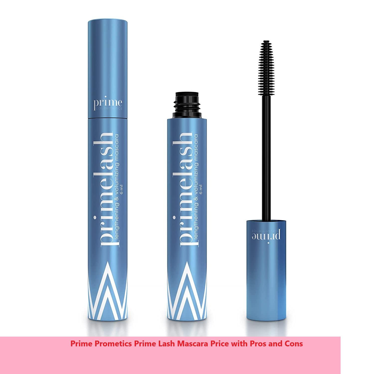 Prime Prometics Prime Lash Mascara Price with Pros and Cons