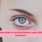 Complete Guide to Get Bold Bottom Lashes Without Extensions