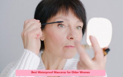 5 Best Waterproof Mascaras for Older Women – Detailed Guide