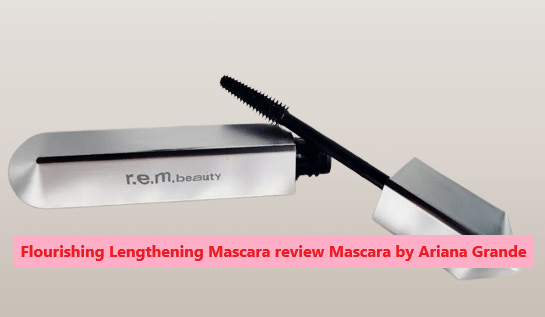 Flourishing Lengthening Mascara review Mascara by Ariana Grande