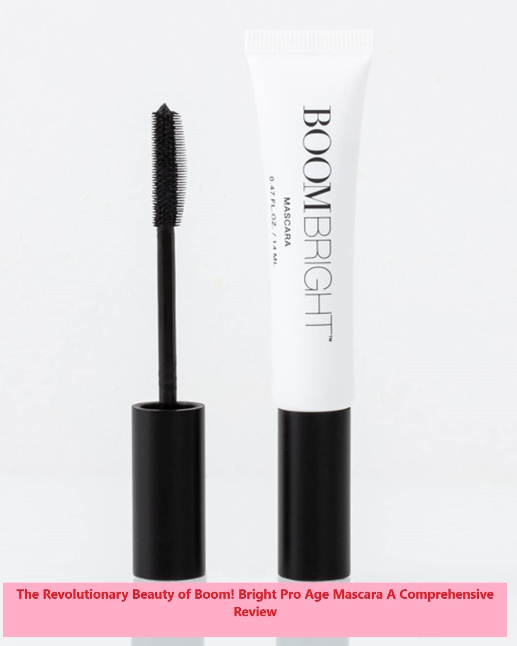 The-Revolutionary-Beauty-of-Boom-Bright-Pro-Age-Mascara-A-Comprehensive-Review