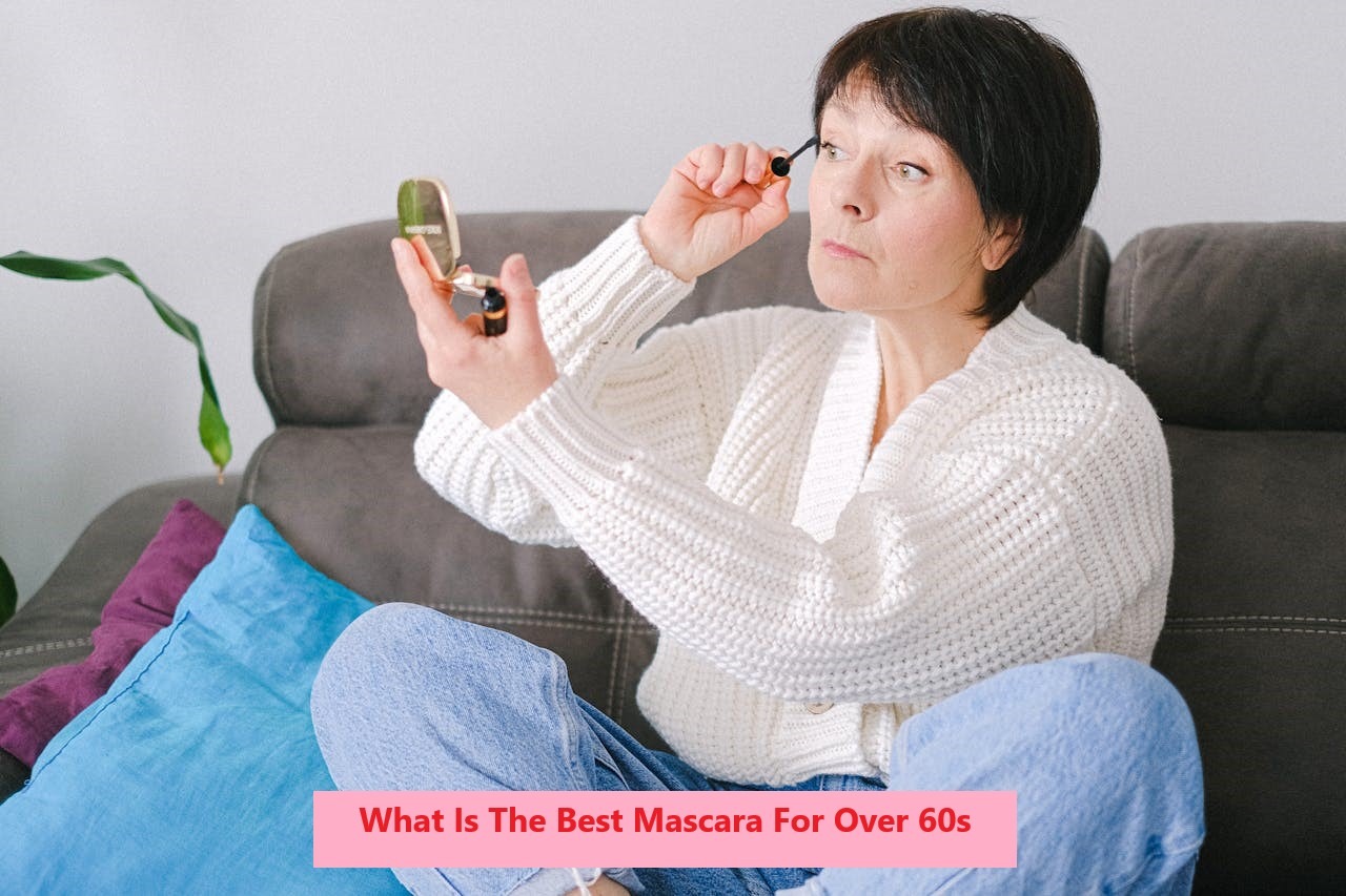 What Is The Best Mascara For Over 60s
